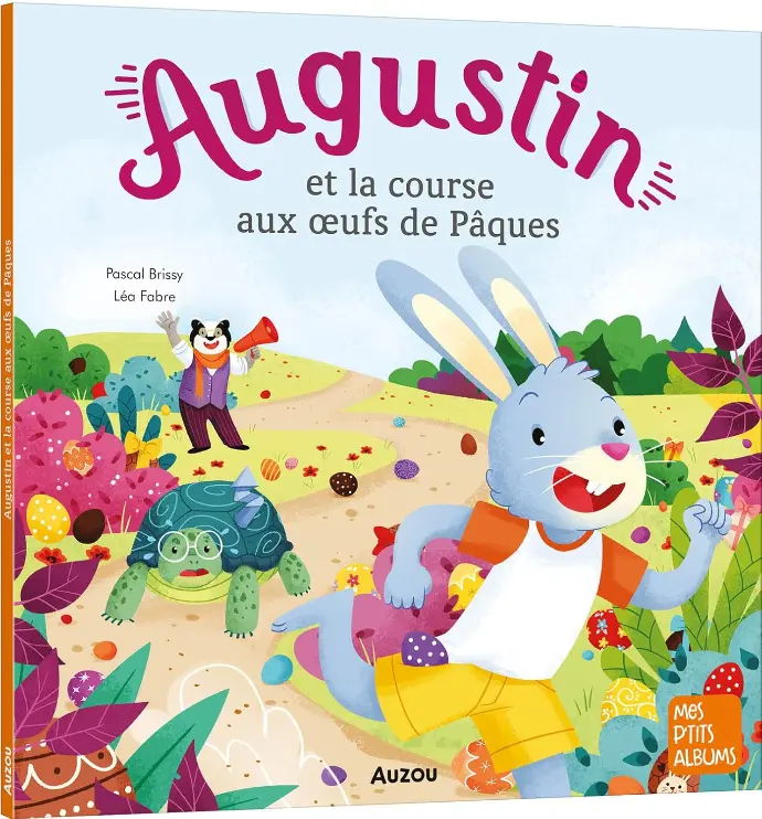 livre de conte : collection; mes p'tits albums : AUGUSTIN ET LA COURSE AUX OEUFS DE PÂQUES