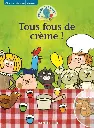 LIVRE Tous fous de crème (CP-1RE PRIMAIRE NIVEAU 1)