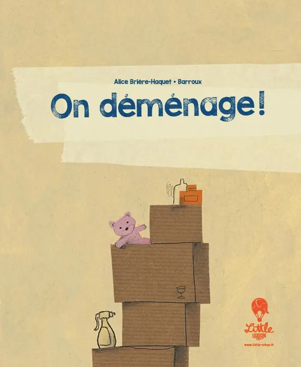 LIVRE On déménage ! – Bien apprivoiser le grand changement