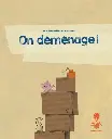 LIVRE On déménage ! – Bien apprivoiser le grand changement