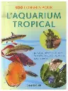 LIVRE  500 conseils pour l'aquarium tropical