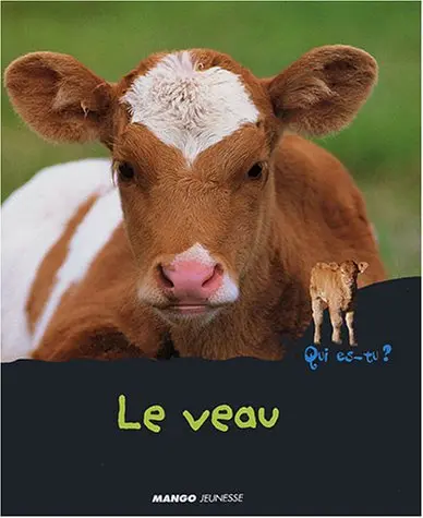 LIVRE Le veau: Qui es tu ?