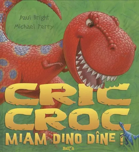 LIVRE Cric croc miam dino dîne !