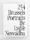 LIVRE. 254 BRUSSELS PORTRAITS BY LYDIE NESVADBA