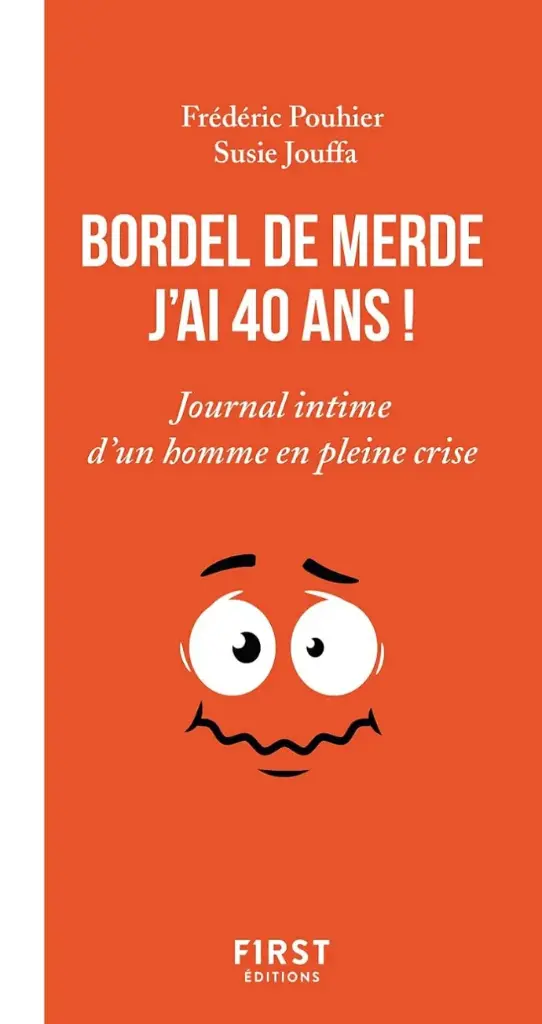 LIVRE Bordel de merde j'ai 40 ans