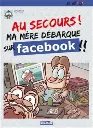 BD Au secours ma mère débarque sur Facebook