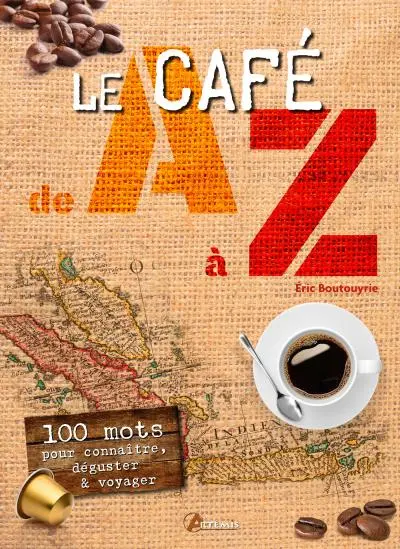 LIVRE Le café de A à Z, 100 mots pour devenir un amateur de café