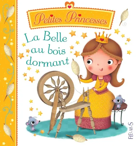 LIVRE 1ER AGE COLLECTION PETITES PRINCESSES : La belle au bois dormant ( rouet)