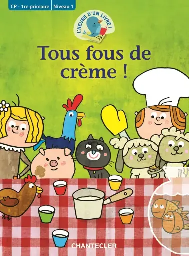 LIVRE Tous fous de crème (CP-1RE PRIMAIRE NIVEAU 1)