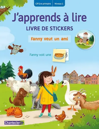 J'apprends à lire livre avec des stickers : Fanny veut un ami (CP/1re primaire - Niveau 1)