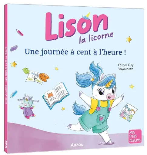 LIVRE LISON LA LICORNE - UNE JOURNÉE À CENT À L'HEURE !