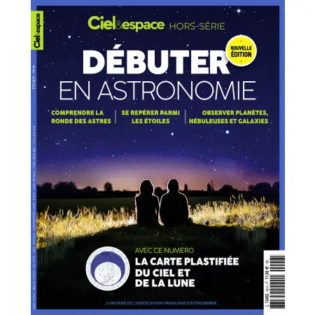 REVUE . Ciel & Espace - HS46 - Débuter en astronomie + CARTE DU CIEL ET DE LA LUNE