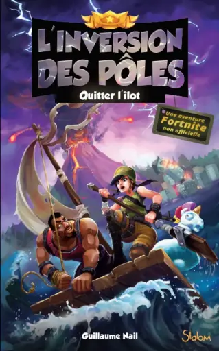 Lecture roman jeunesse aventures Fortnite L'inversion des pôles (T2) : Quitter l'îlot