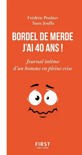 LIVRE Bordel de merde j'ai 40 ans