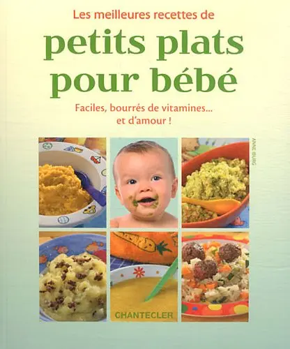 LIVRE EDUCATIF : Les meilleures recettes de petits plats pour bébé